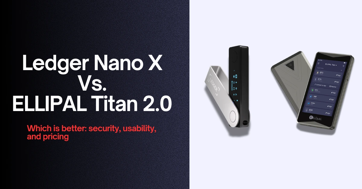 Ledger Nano X Vs. ELLIPAL Titan 2.0
