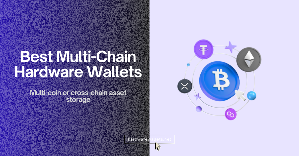 Best Multi-Chain Hardware Wallets