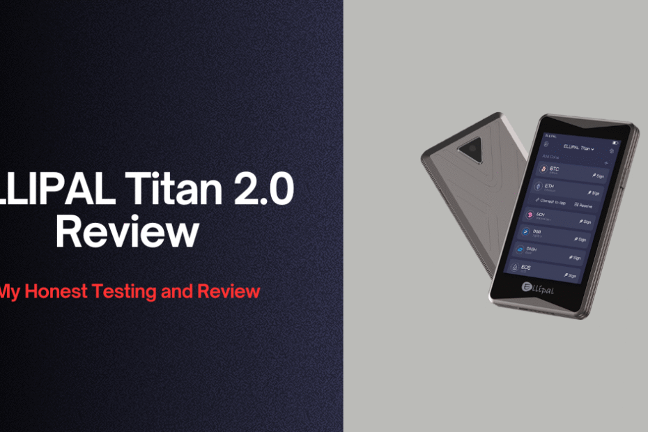 ELLIPAL Titan 2.0 Cold Wallet Review
