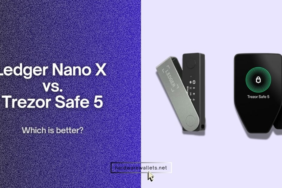 Ledger Nano X vs. Trezor Safe 5