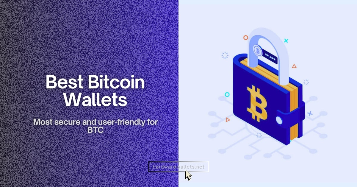 Best Bitcoin Wallets: most secure and user-friendly
