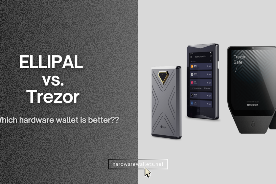 ELLIPAL vs Trezor hardware wallet comparison