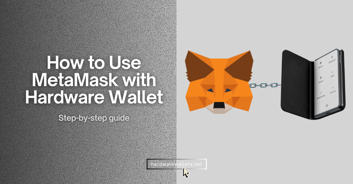 How to Use MetaMask with a Hardware Wallet