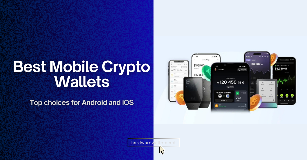 Best Mobile Crypto Wallets for Android and iOS