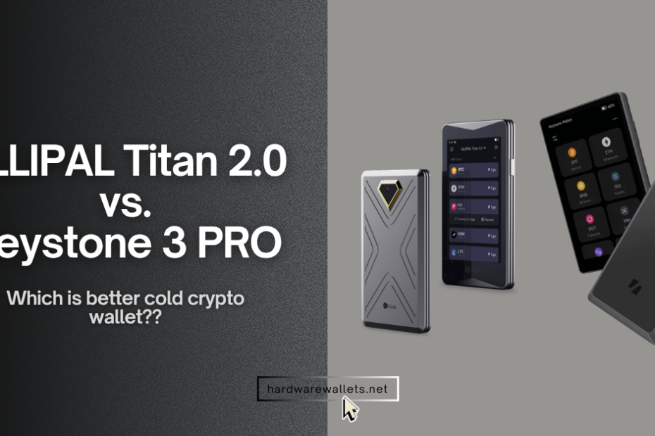 ELLIPAL Titan 2.0 vs. Keystone 3 Pro Comparison