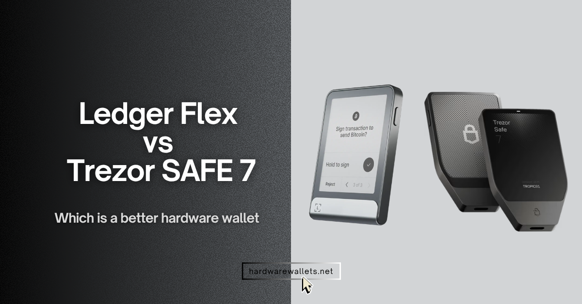 Ledger Flex vs Trezor Safe 7 Comparison 2026: Which Is Better?